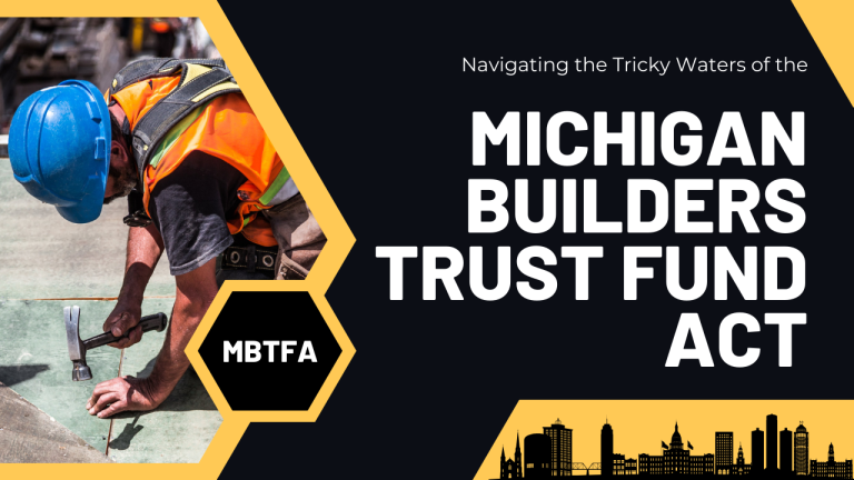 Navigating the Tricky Waters of the Michigan Builders Trust Fund Act